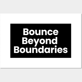 Bounce Beyond Boundaries Posters and Art